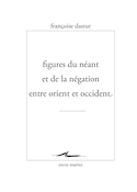 Figures du néant et de la négation entre Orient et Occident